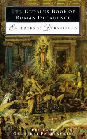 [Dedalus Books of Decadence 03] • The Dedalus Book of Roman Decadence · Emperors of Debauchery